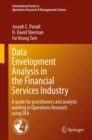 Data Envelopment Analysis in the Financial Services Industry : A Guide for Practitioners and Analysts Working in Operations Research Using DEA - eBook