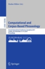 Computational and Corpus-Based Phraseology : Second International Conference, Europhras 2017, London, UK, November 13-14, 2017, Proceedings - Book