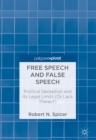 Free Speech and False Speech : Political Deception and Its Legal Limits (Or Lack Thereof) - eBook
