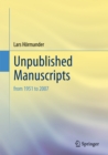 Unpublished Manuscripts : from 1951 to 2007 - eBook