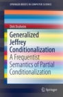 Generalized Jeffrey Conditionalization : A Frequentist Semantics of Partial Conditionalization - eBook