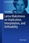 Larisa Maksimova on Implication, Interpolation, and Definability - eBook