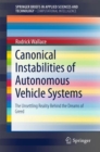 Canonical Instabilities of Autonomous Vehicle Systems : The Unsettling Reality Behind the Dreams of Greed - eBook