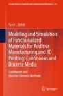 Modeling and Simulation of Functionalized Materials for Additive Manufacturing and 3D Printing: Continuous and Discrete Media : Continuum and Discrete Element Methods - eBook