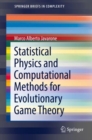 Statistical Physics and Computational Methods for Evolutionary Game Theory - eBook