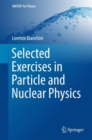 Selected Exercises in Particle and Nuclear Physics - eBook