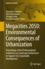 Megacities 2050: Environmental Consequences of Urbanization : Proceedings of the VI International Conference on Landscape Architecture to Support City Sustainable Development - eBook