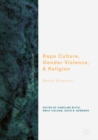 Rape Culture, Gender Violence, and Religion : Biblical Perspectives - eBook