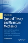 Spectral Theory and Quantum Mechanics : Mathematical Foundations of Quantum Theories, Symmetries and Introduction to the Algebraic Formulation - eBook