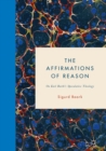 The Affirmations of Reason : On Karl Barth's Speculative Theology - eBook