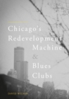 Chicago's Redevelopment Machine and Blues Clubs - eBook