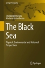 The Black Sea : Physical, Environmental and Historical Perspectives - eBook