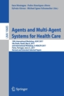 Agents and Multi-Agent Systems for Health Care : 10th International Workshop, A2HC 2017, Sao Paulo, Brazil, May 8, 2017, and International Workshop, A-HEALTH 2017, Porto, Portugal, June 21, 2017, Revi - Book