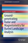 Ground-penetrating Radar and Magnetometry for Buried Landscape Analysis - eBook