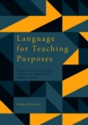 Language for Teaching Purposes : Bilingual Classroom Discourse and the Non-Native Speaker Language Teacher - eBook