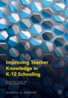 Improving Teacher Knowledge in K-12 Schooling : Perspectives on STEM Learning - eBook