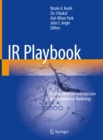 IR Playbook : A Comprehensive Introduction to Interventional Radiology - eBook