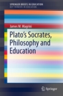 Plato's Socrates, Philosophy and Education - eBook