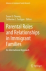 Parental Roles and Relationships in Immigrant Families : An International Approach - eBook