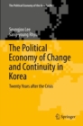 The Political Economy of Change and Continuity in Korea : Twenty Years after the Crisis - eBook