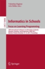 Informatics in Schools: Focus on Learning Programming : 10th International Conference on Informatics in Schools: Situation, Evolution, and Perspectives, ISSEP 2017, Helsinki, Finland, November 13-15, - eBook