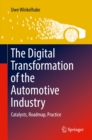 The Digital Transformation of the Automotive Industry : Catalysts, Roadmap, Practice - eBook