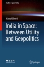 India in Space: Between Utility and Geopolitics - eBook