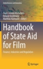 Handbook of State Aid for Film : Finance, Industries and Regulation - Book