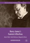 Henry James's Feminist Afterlives : Annie Fields, Emily Dickinson, Marguerite Duras - eBook