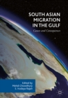 South Asian Migration in the Gulf : Causes and Consequences - eBook