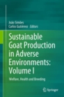 Sustainable Goat Production in Adverse Environments: Volume I : Welfare, Health and Breeding - eBook