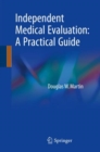 Independent Medical Evaluation : A Practical Guide - eBook