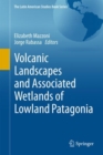 Volcanic Landscapes and Associated Wetlands of Lowland Patagonia - eBook