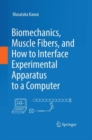 Biomechanics, Muscle Fibers, and How to Interface Experimental Apparatus to a Computer - eBook