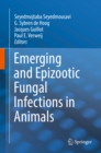 Emerging and Epizootic Fungal Infections in Animals - eBook