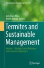 Termites and Sustainable Management : Volume 1 - Biology, Social Behaviour and Economic Importance - eBook