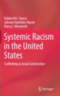 Systemic Racism in the United States : Scaffolding as Social Construction - Book