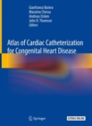 Atlas of Cardiac Catheterization for Congenital Heart Disease - Book