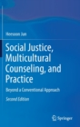 Social Justice, Multicultural Counseling, and Practice : Beyond a Conventional Approach - Book