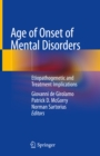 Age of Onset of Mental Disorders : Etiopathogenetic and Treatment Implications - eBook