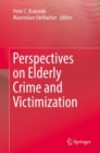 Perspectives on Elderly Crime and Victimization - eBook