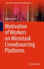 Motivation of Workers on Microtask Crowdsourcing Platforms - eBook