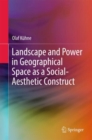 Landscape and Power in Geographical Space as a Social-Aesthetic Construct - eBook