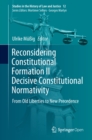 Reconsidering Constitutional Formation II Decisive Constitutional Normativity : From Old Liberties to New Precedence - eBook