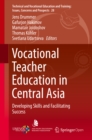 Vocational Teacher Education in Central Asia : Developing Skills and Facilitating Success - eBook
