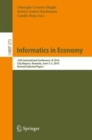 Informatics in Economy : 15th International Conference, IE 2016, Cluj-Napoca, Romania, June 2-3, 2016, Revised Selected Papers - eBook