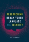 Researching Urban Youth Language and Identity - eBook