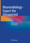Neuroradiology - Expect the Unexpected - Book