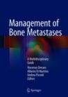Management of Bone Metastases : A Multidisciplinary Guide - Book