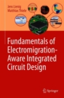 Fundamentals of Electromigration-Aware Integrated Circuit Design - Book